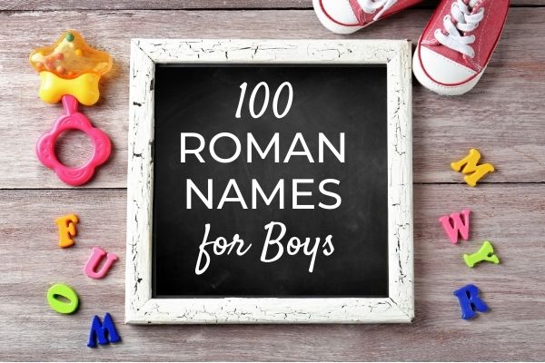 blackboard beside baby toys and red baby shoes with text '100 Roman names for boys'