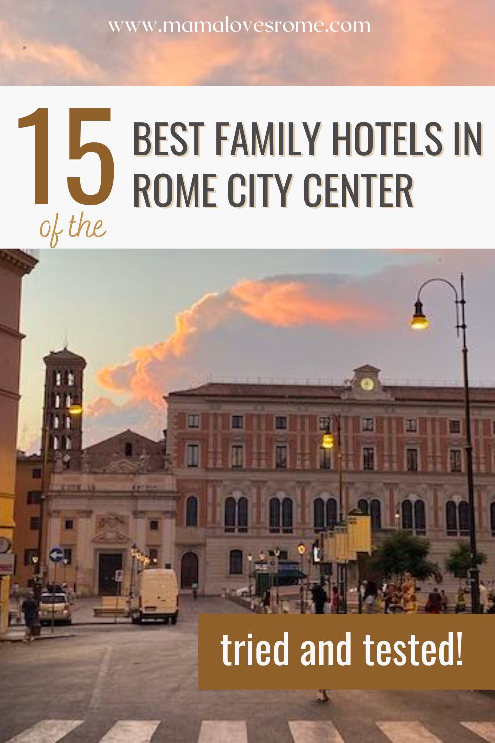 Image of beautiful Rome piazza at sunset with text: 15 of the best family hotels in Rome city center, tried and tested!