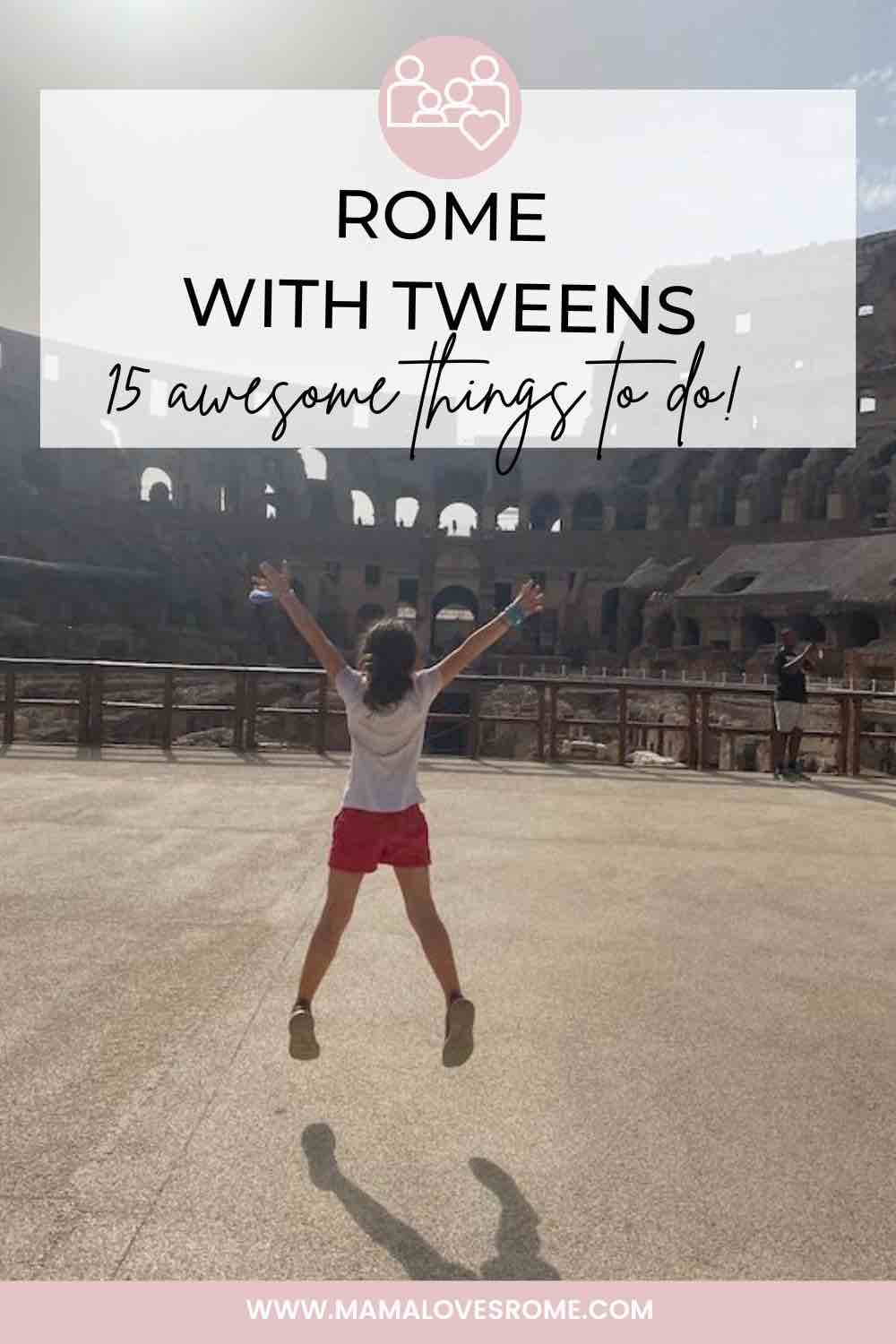 Image of tween girl jumping in the Rome Colosseum with overlay text: Rome with tweens, 15 awesome things to do 