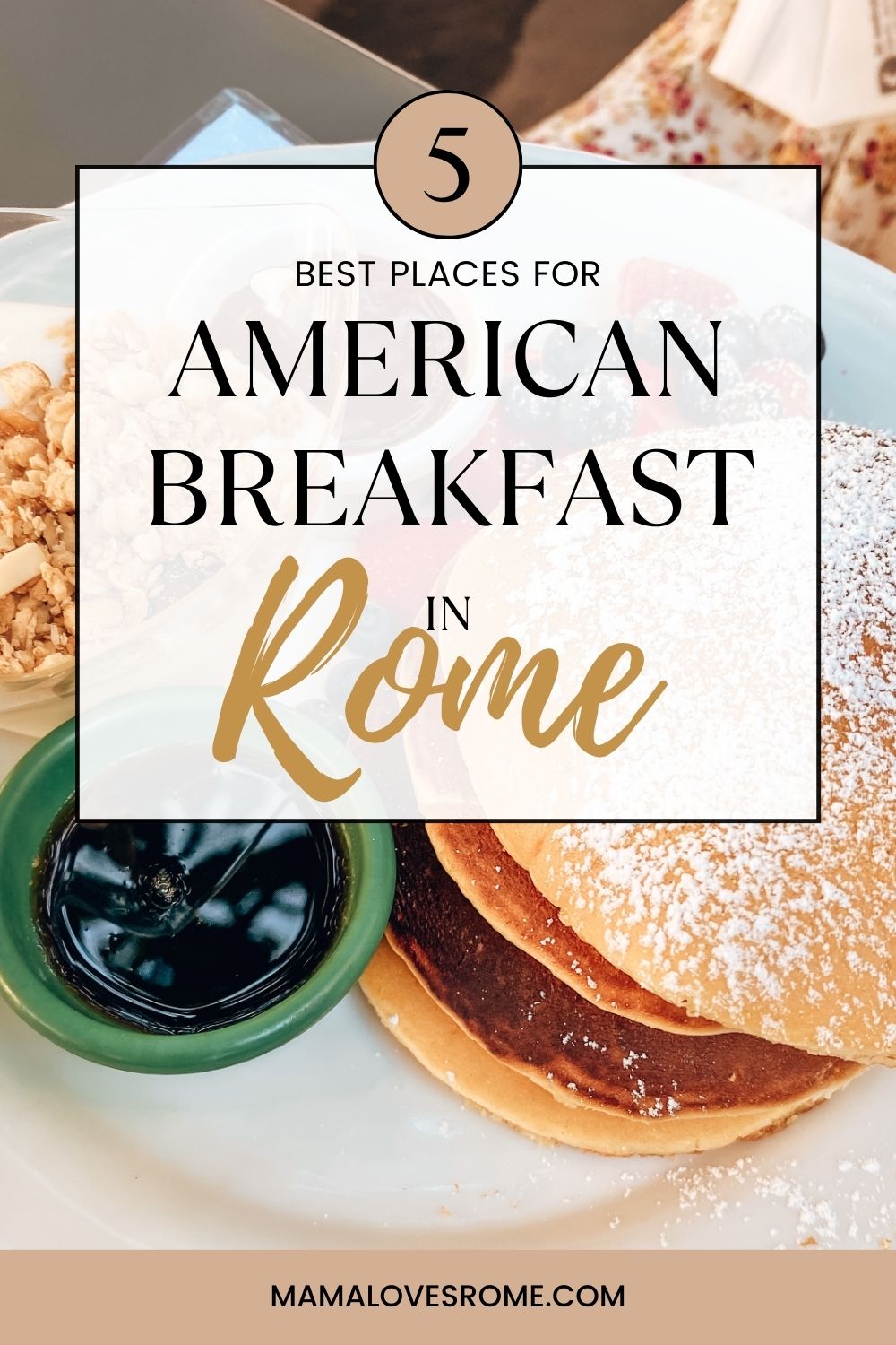 Image of pancakes, chocolate and granola dish with title: best places for American breakfast in Rome 