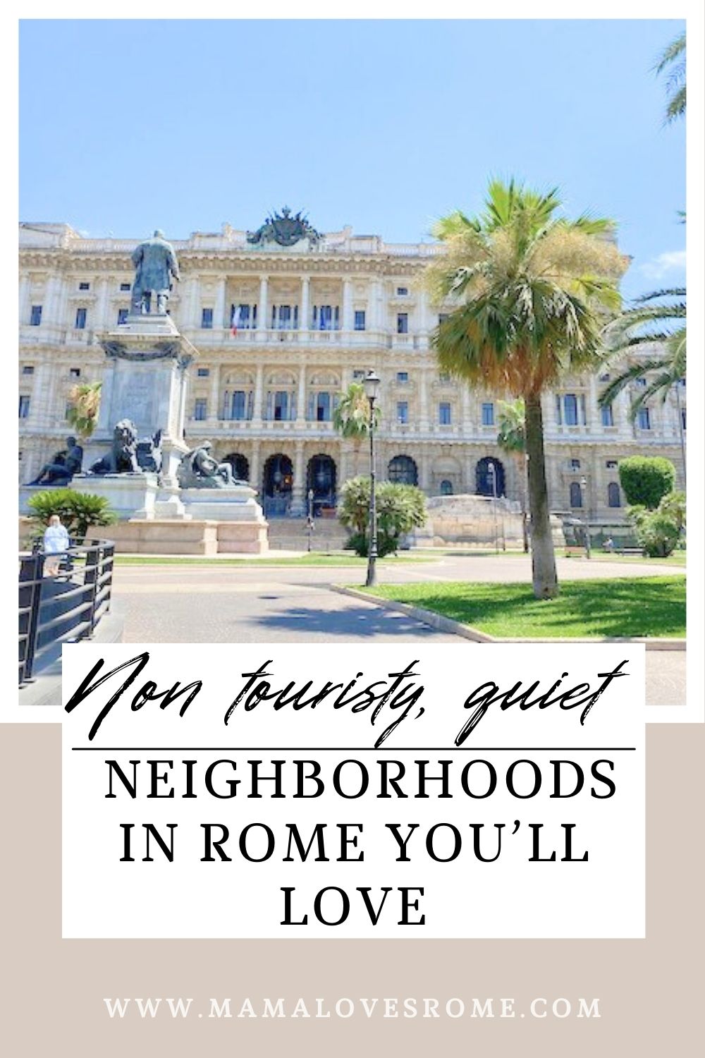 Image of Piazza Cavour in Rome with historic building and overlay text: Non Tourist quiet neighborhoods in Rome you'll love - mamalovesrome.com