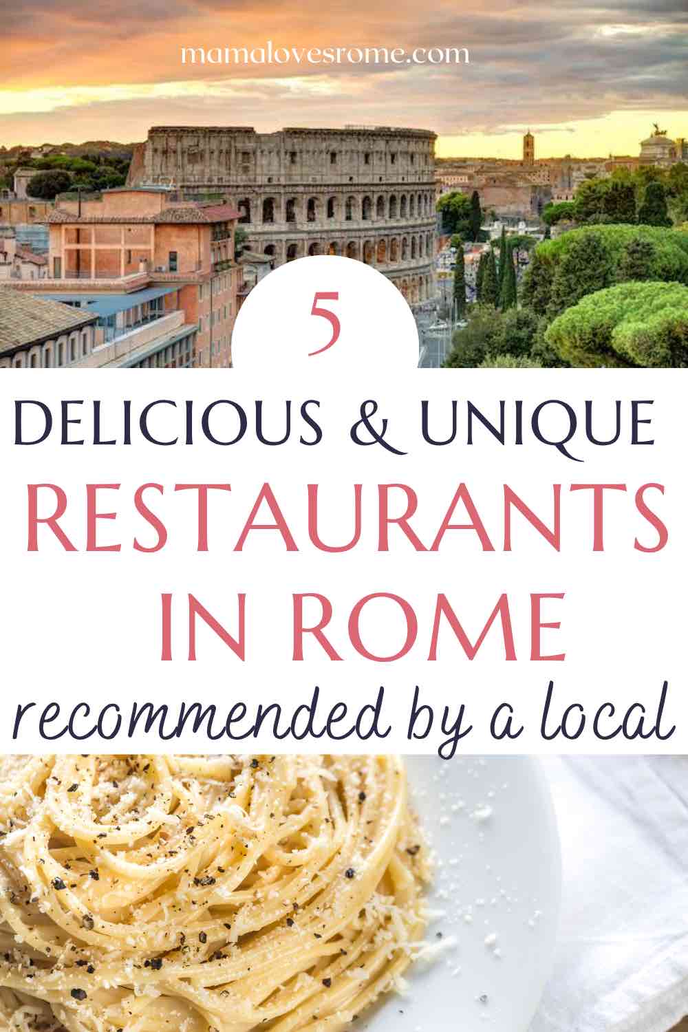image of Roman colosseum and typical rome pasta with overlay text: 5 delicious and unique restaurants in Rome recommended by a local